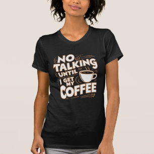 T-shirt Café D'Abord, Conversation Plus Tard