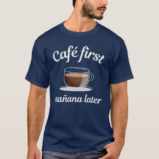 T-shirt Café d'abord, Maana plus tard Les amateurs de café