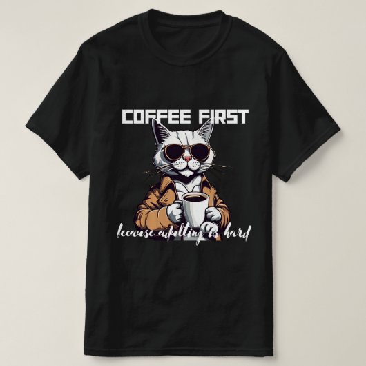 T-shirt ☕ "Café D'Abord, Parce Que L'Adulte Est Dur" 😅 (Design devant)