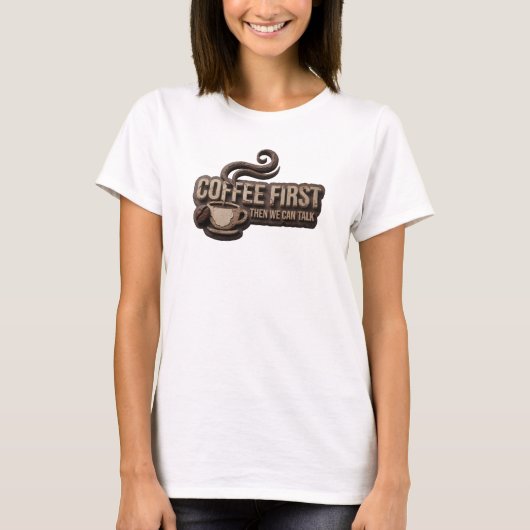 T-shirt CAFÉ D'ABORD PUIS PARLER Impression créative (Devant)