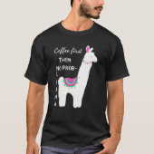 T-shirt Café D'Abord Puis Pas De Prob Llama Funny Chemise  (Devant)