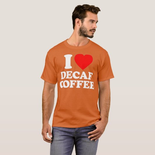 T-shirt Café Decaf Amour Coeur amusant (Devant entier)