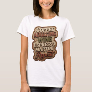 T-SHIRT CAFÉ DEVENIR ADULTE VIN ESPRESSO MARTINI RÉPÉTER
