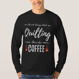 T-shirt Café Drinker Quilt Funny Quilt Maker Gift Ide