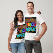 T-shirt Café Enseigner Répéter (Unisexe)
