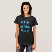T-shirt Café Enseigner Répéter Citation Professeur préféré (Devant entier)