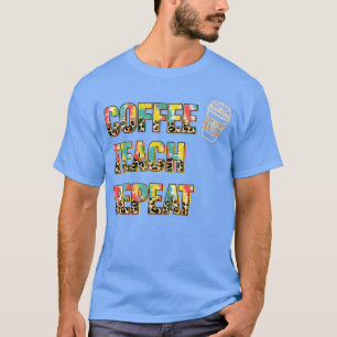 T-shirt Café Enseigner Répéter La Vie De L'enseignant Tie 