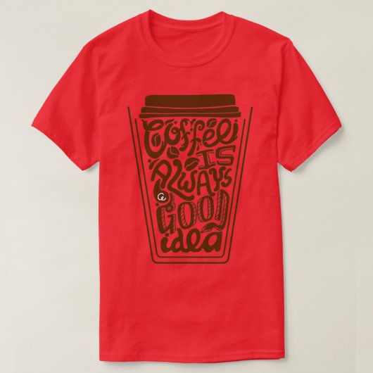 T-shirt café est toujours une bonne idée 2 (Design devant)