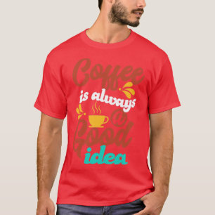 T-shirt café est toujours une bonne idée Style typographiq