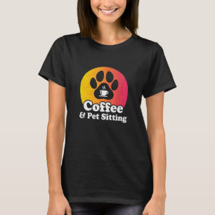 T-shirt Café Et Animaux Assis Animaux Sitter Animal Sitter