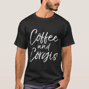 T-shirt Café Et Corgis Pour Les Femmes Mignonne Welsh Chig