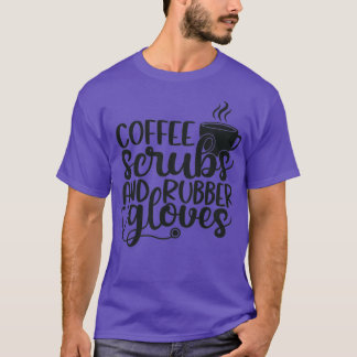 T-shirt Café gommages et gants en caoutchouc drôle infirmi