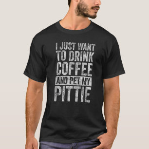 T-shirt Café Je Veux Juste Boire Du Café Et Pet Mon Poit