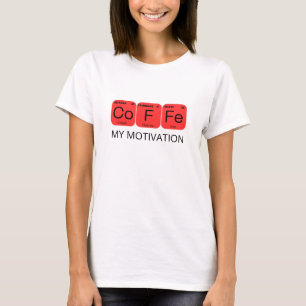 T-shirt Café Ma motivation Éléments de tableau périodique