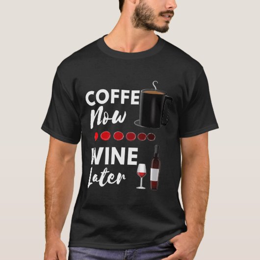 T-shirt Café maintenant Vin plus tard Chat Chien Vin Café  (Devant)