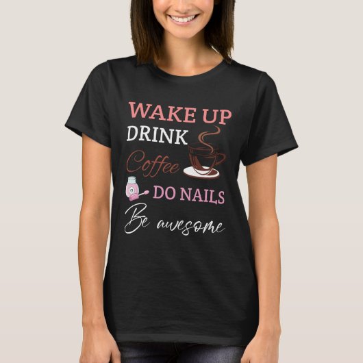 T-shirt Café manicuriste pour femmes technicienne en ongle (Devant)