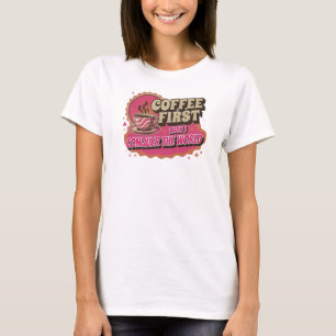 T-SHIRT CAFÉ MODERNE D'ABORD PUIS CONQUÉRIR LE MONDE