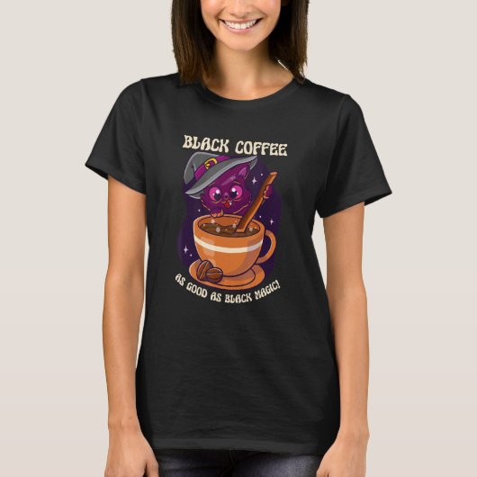 T-shirt Café noir aussi bien que Black Magic Boire Café (Devant)