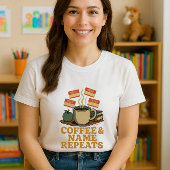 T-shirt Café & Nom Répète Enseignant; Amusants École Intro