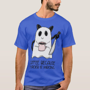 T-shirt Café Parce que le meurtre est faux