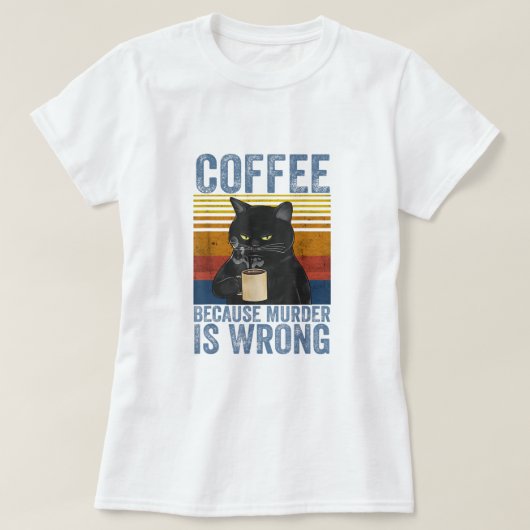 T-shirt Café parce que le meurtre est faux Chat noir avec (Design devant)