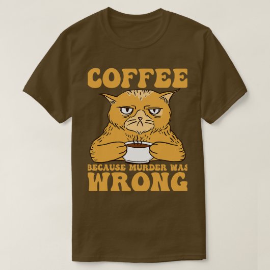 T-shirt Café Parce Que Le Meurtre Était Mauvais Caffiné Fa (Design devant)