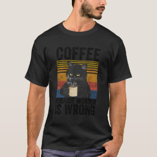 T-shirt Café Parce Qu'Il Est Mauvais Citation Café En Colè