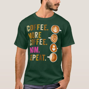 T-shirt Café Plus Café Maman Répéter Drôle Mère Mama