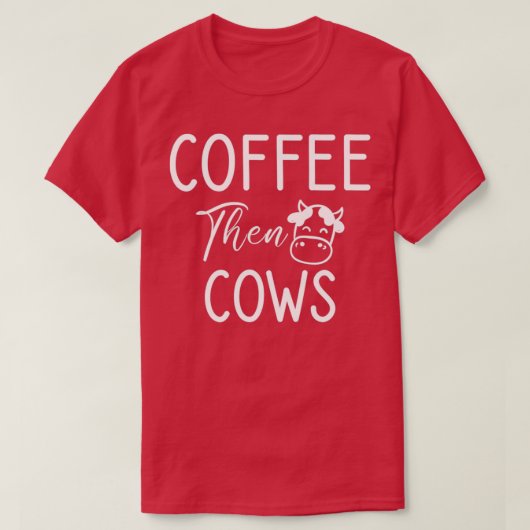 T-shirt Café Puis Vaches Amusant Fermier Vaches et Café Am (Design devant)