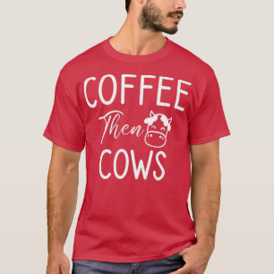 T-shirt Café Puis Vaches Amusant Fermier Vaches et Café Am