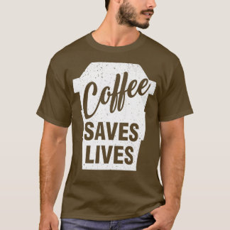 T-shirt Café Sauve des vies amusantes Café Lover Idée cade