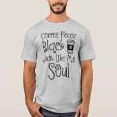 T-shirt Café S'Il Vous Plaît Noir Comme Mon Âme Drôle (Devant)