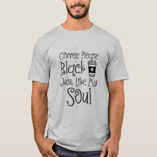 T-shirt Café S'Il Vous Plaît Noir Comme Mon Âme Drôle