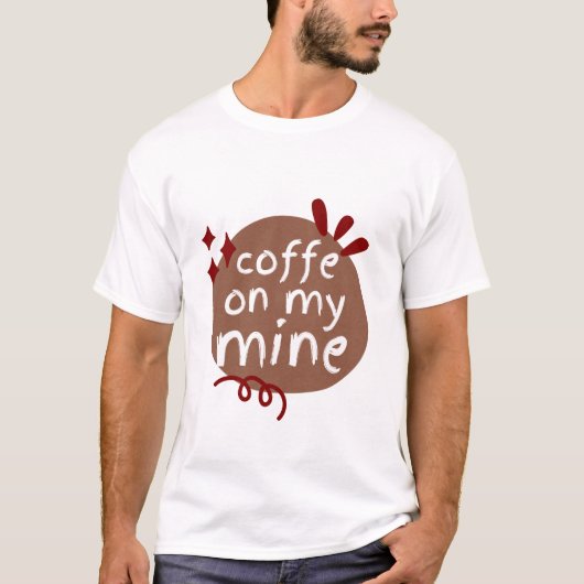 T-SHIRT CAFÉ SUR MA MINE (Devant)