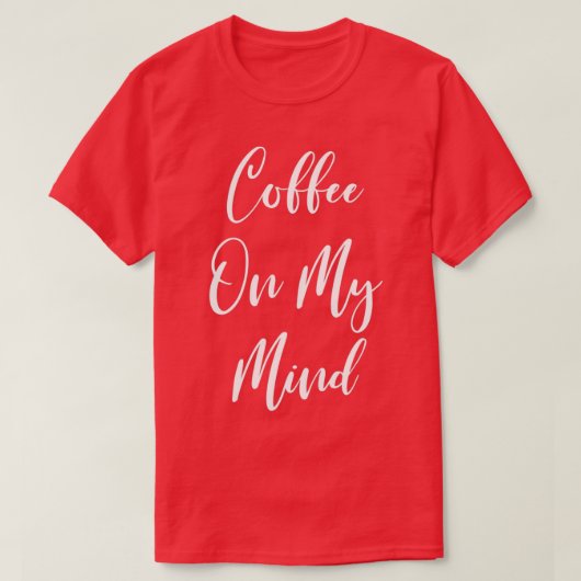 T-shirt Café sur mon esprit - Café - Café T - Café Dri (Design devant)