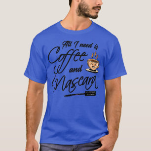 T-shirt Café Tout ce dont j'ai besoin Café et Mascara 1