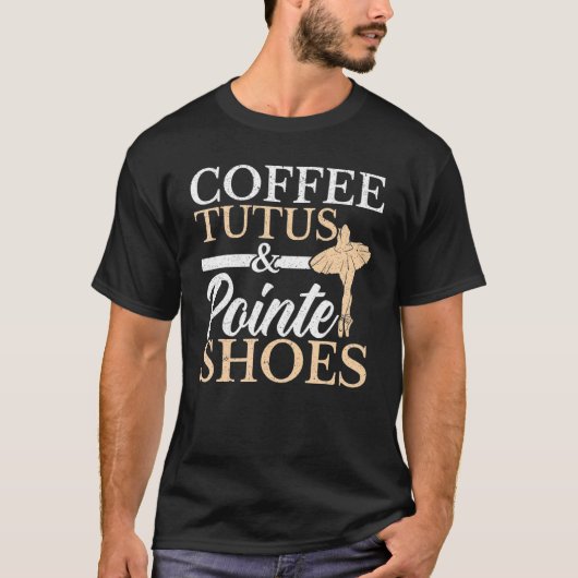 T-shirt Café Tutus Et Pointe Chaussures Ballerina Ballet D (Devant)