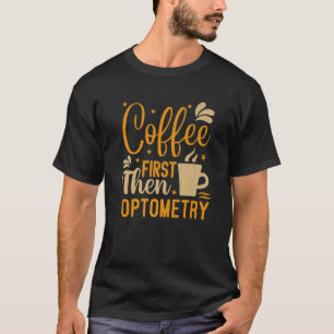 T-shirt Café vintage D'Abord Puis Optométrie Drôle Opticie