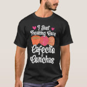 T-shirt Cafecito Cafe Conchas Funny Cute Spanish Pun Coffe (Devant)