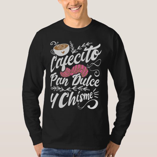 T-shirt Cafecito Pan Dulce Y Chisme  Latina Hispanic Mexic (Devant)