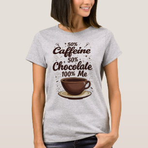 T-shirt Caféine + Chocolat = 100% Moi