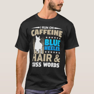 T-shirt Caféine Et Cuss Mots Heeler Hair Chien Café
