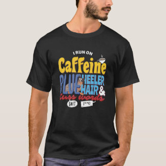 T-shirt Caféine Et Cuss Mots Heeler Hair Chien Café