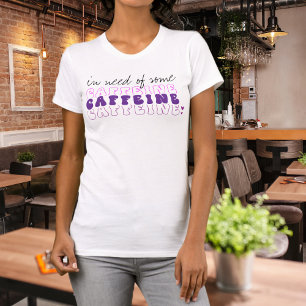 T-shirt Caféine Humeur Rose Violet Typographie Groovy