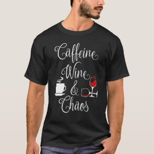T-shirt Caféine Vin Et Chaos Drôle Café Et Vin Aimer