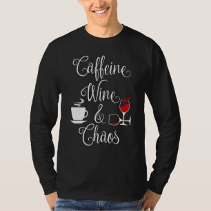 T-shirt Caféine Vin Et Chaos Drôle Café Et Vin Aimer