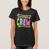 T-shirt Cafeteria Crew School Lunch Lady Worker (Devant)