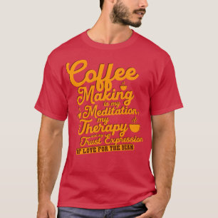 T-shirt Cafetière La Fabrication De Café Est Ma Méditation