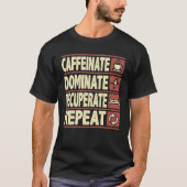 T-shirt Caffeinate, Dominer, Récupérer, Répéter - Succès (Devant)