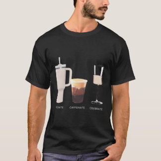 T-shirt Caffeinate Hydrate Célébrer le Rose de café eau